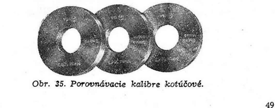 Obr. 35. Porovnávacie kalibre kotúčové