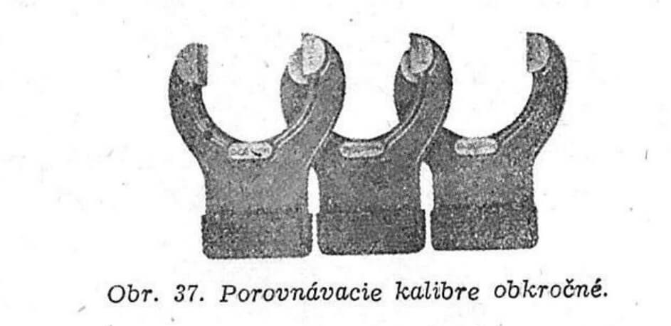 Obr. 37. Porovnávacie kalibre obkročné